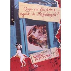 Quem Vai Descobrir O Segredo De Michelangelo?