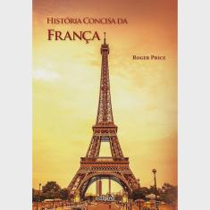 História Concisa Da França - 1ª Ed.