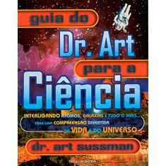 Guia do Dr. Art Para a Ciência