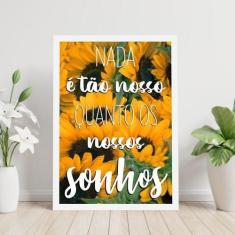 Quadro Decorativo Nossos Sonhos Girassol 34x23Cm - Quadros On-Line