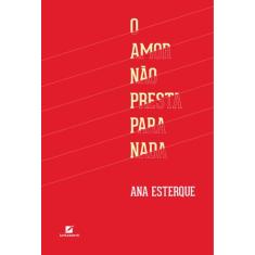 Livro - O Amor não presta para nada