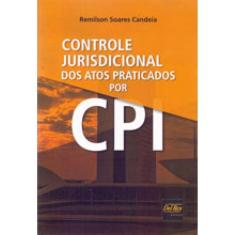 Controle Jurisdicional Dos Atos Praticados Por Cpi