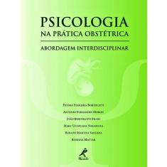 Livro - Psicologia Na Prática Obstétrica Abordagem Interdisciplinar