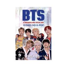 Livro - BTS: A biografia não oficial dos ícones do K-pop