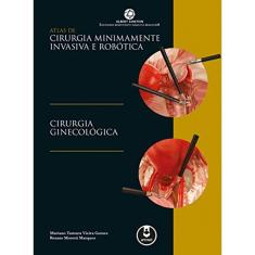 Cirurgia Ginecologica Atlas De Cirurgia Minimamente Invasiva E Robotica