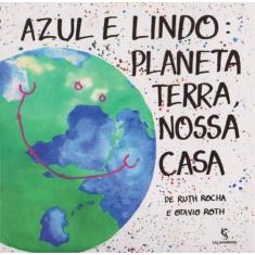 Livro - Azul e lindo: planeta Terra, nossa casa - moderna
