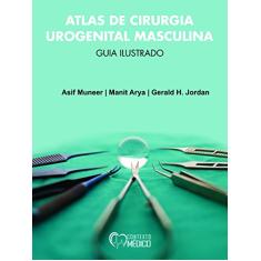 Atlas de Cirurgia Urogenital Masculina. Guia Ilustrado
