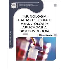 Imunologia, parasitologia e hematologia aplicadas à biotecnologia
