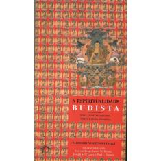 Livro - A espiritualidade budista I: Índia, sudeste asiático, Tibete e China primitiva