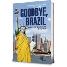 Livro – Goodbye, Brazil : Emigrantes Brasileiros No Mundo