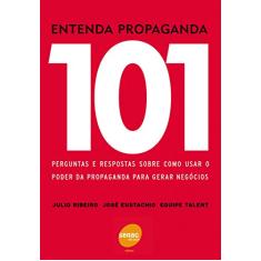 Entenda propaganda - 101 perguntas que as pessoas: 101 Perguntas e Respostas Sobre Como Usar o Poder da Propaganda Para Gerar Negócios