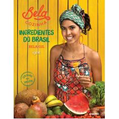 Livro - Bela Cozinha  Ingredientes Do Brasil