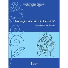 Iniciação À Vivência Cristã Vol. Iv