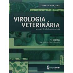 Virologia Veterinária. Virologia Geral e Doenças Víricas
