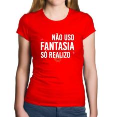 Baby Look Algodão Não uso fantasia, só realizo - Foca na Moda, Vermelh