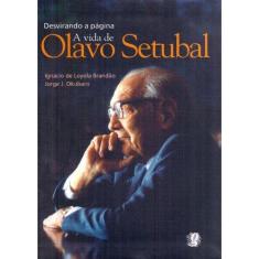 Desvirando A Pagina - A Vida De Olavo Setubal