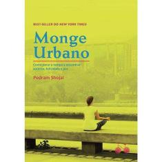 Monge urbano: Como parar o tempo e encontrar sucesso, felicidade e paz