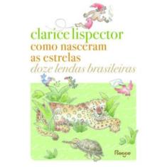 Livro Como Nasceram as Estrelas Clarice Lispector, 3