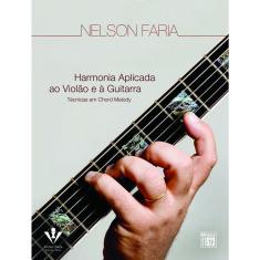 Livro - Harmonia aplicada ao Violão e à Guitarra: Técnicas em Chord Melody