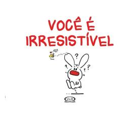 Você é Irresistível