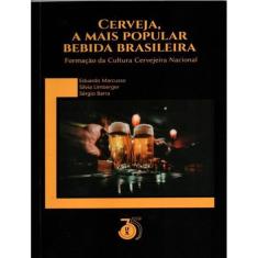 Cerveja, A Mais Popular Bebida Brasileira Formacao Da Cultura Cervejaria Nacional