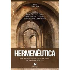 Hermenêutica: Uma Abordagem Multidisciplinar Da Leitura Bíblica