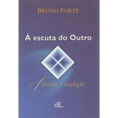à Escuta Do Outro - Filosofia e Revelação