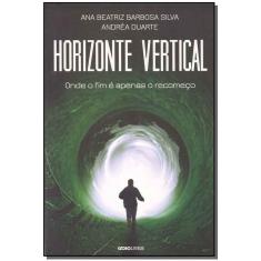 Horizonte Vertical - Onde o Fim e Apenas o Comeco