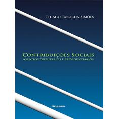 Contribuições Sociais: Aspectos Tributários e Previdenciários