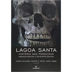 Lagoa Santa: História das Pesquisas Arqueológicas e Paleontologicas