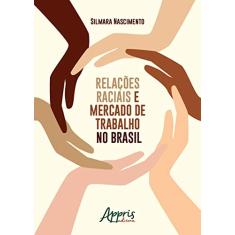 Relações raciais e mercado de trabalho no Brasil
