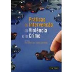 Praticas De Intervençao Na Violencia E No Crime