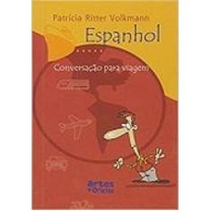 Espanhol - Conversacao Para Viagem - Artes E Oficios
