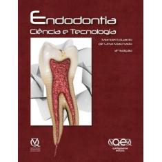Endodontia: Ciencia E Tecnologia