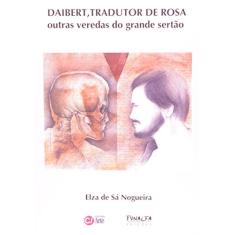 Daibert - Tradutor De Rosa - Outras Veredas Do Grande Sertao