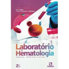 Laboratorio De Hematologia - Teorias, Tecnicas E Atlas - 2ª Ed. - Rubi