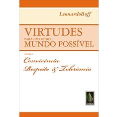 Virtudes para um outro mundo possível vol. II: Convivência, respeito e tolerância: Volume 2