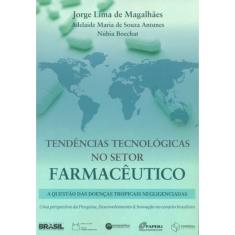 Tendências Tecnológicas No Setor Farmacêutico-A Questão das Doenças Tropicais Negligenciadas