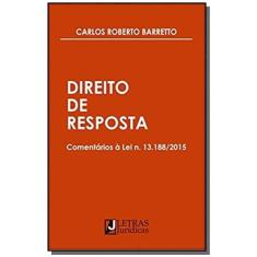 Direito de Resposta: Comentários à Lei n. 13.188-2015