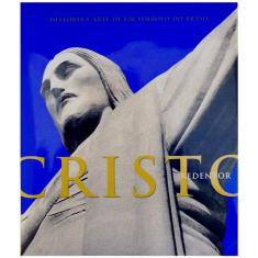Cristo Redentor - História e Arte de Um Símbolo do Brasil