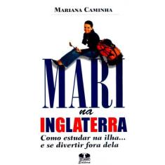 Mari Na Inglaterra. Como Estudar Na Ilha... E Se Divertir Fora Dela, 3