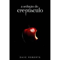 Sedução do Crepúsculo, A