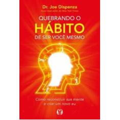 Livro Quebrando o Hábito de Ser Você Mesmo