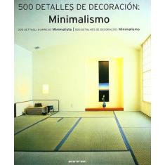 Livro - 500 Detalles De Decoracion - Minimalismo