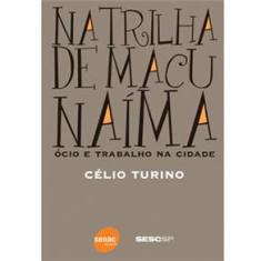 Livro - Na Trilha de Macunaíma: Ócio e Trabalho na Cidade