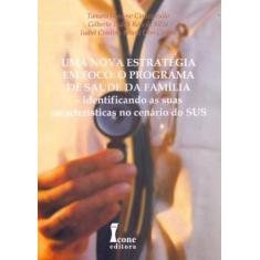 Uma Nova Estratégia em Foco: O Programa de Saúde da Família - ICONE, 3