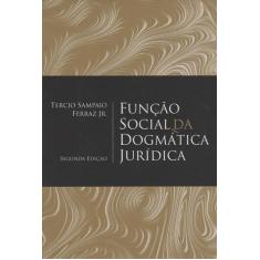 Livro - FUNÇÃO SOCIAL DA DOGMÁTICA JURÍDICA - 2ª Edição 2015