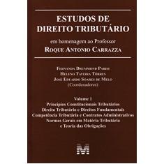 Estudos de direito tributário: em homenagem ao professor Roque Antonio Carrazza -vol. 1 - 1 ed./2014: Volume 1