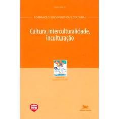 Livro - Cultura, Interculturalidade, Inculturação