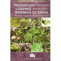 Macroalgas E Gramas Marinhas Do Brasil - Technical Books